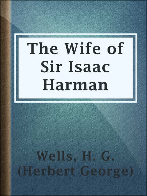 Title details for The Wife of Sir Isaac Harman by H. G. (Herbert George) Wells - Available